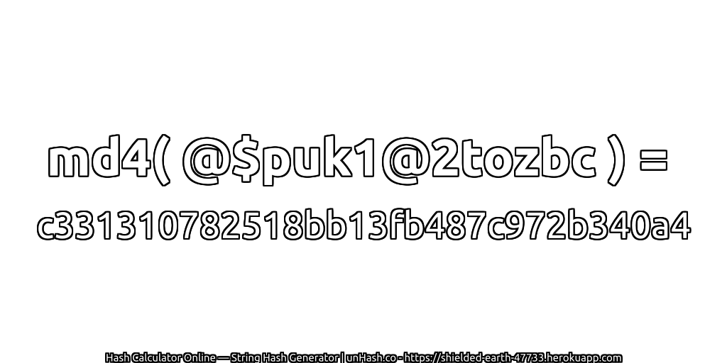 md4( @$puk1@2tozbc ) = c331310782518bb13fb487c972b340a4 | unHash.co