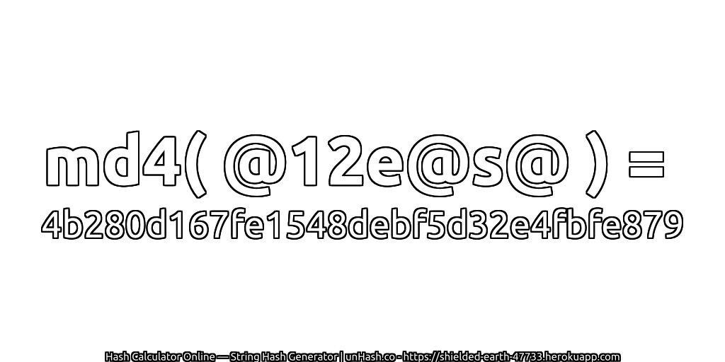 md4( @12e@s@ ) = 4b280d167fe1548debf5d32e4fbfe879 | unHash.co
