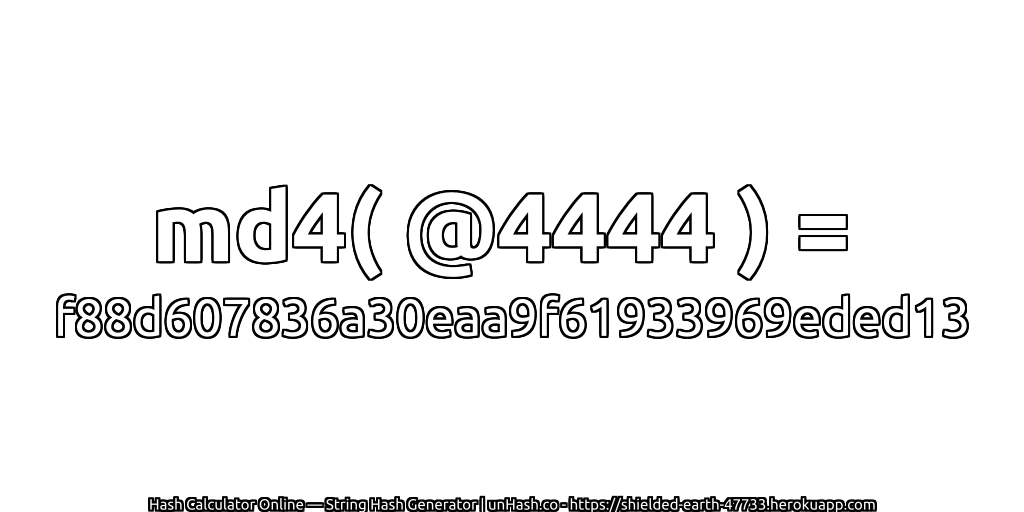 md4( @4444 ) = f88d607836a30eaa9f61933969eded13 | unHash.co