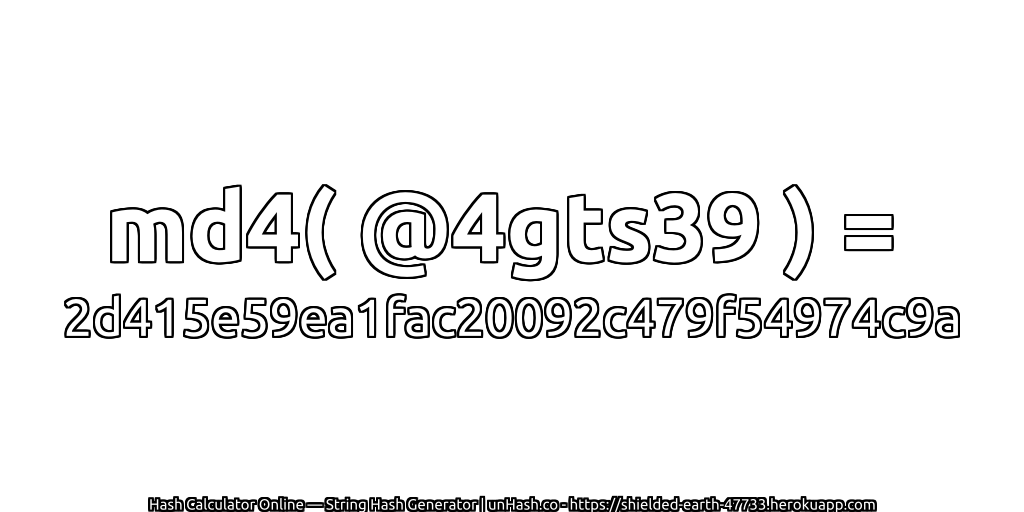 md4( @4gts39 ) = 2d415e59ea1fac20092c479f54974c9a | unHash.co