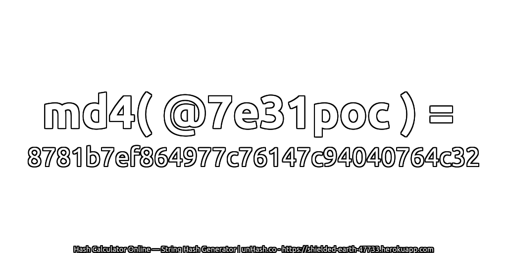 md4( @7e31poc ) = 8781b7ef864977c76147c94040764c32 | unHash.co