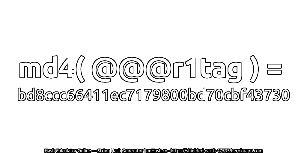 md4( @@@r1tag ) = bd8ccc66411ec7179800bd70cbf43730 | unHash.co