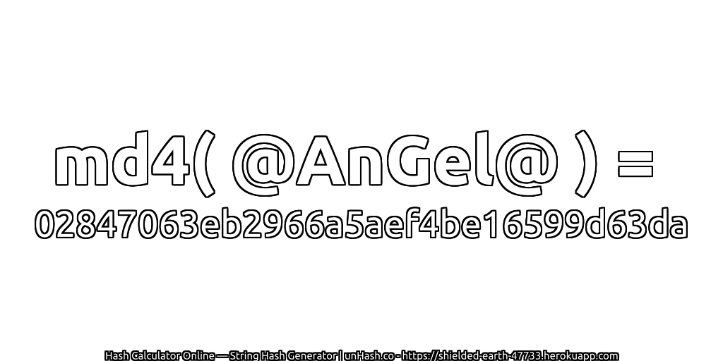 md4( @AnGel@ ) = 02847063eb2966a5aef4be16599d63da | unHash.co
