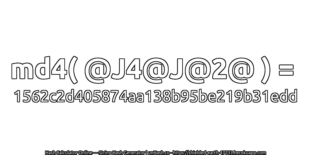 md4( @J4@J@2@ ) = 1562c2d405874aa138b95be219b31edd | unHash.co