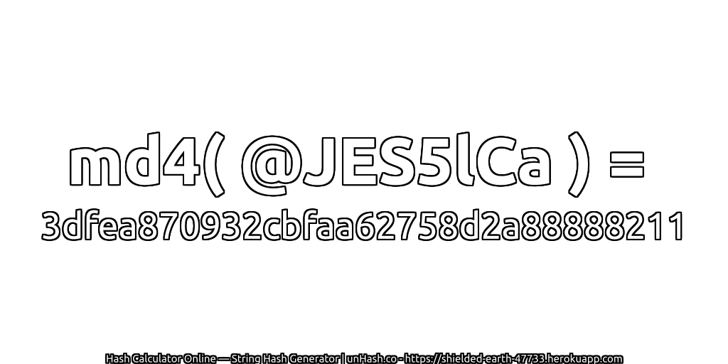 md4( @JES5lCa ) = 3dfea870932cbfaa62758d2a88888211 | unHash.co