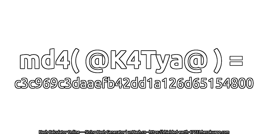 md4( @K4Tya@ ) = c3c969c3daaefb42dd1a126d65154800 | unHash.co