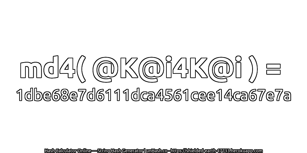 md4( @K@i4K@i ) = 1dbe68e7d6111dca4561cee14ca67e7a | unHash.co