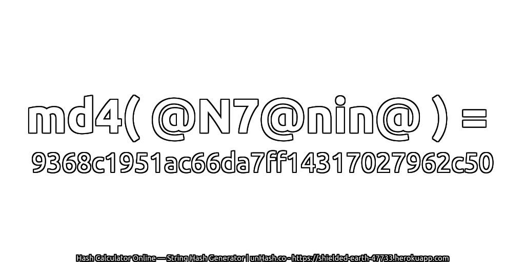 md4( @N7@nin@ ) = 9368c1951ac66da7ff14317027962c50 | unHash.co
