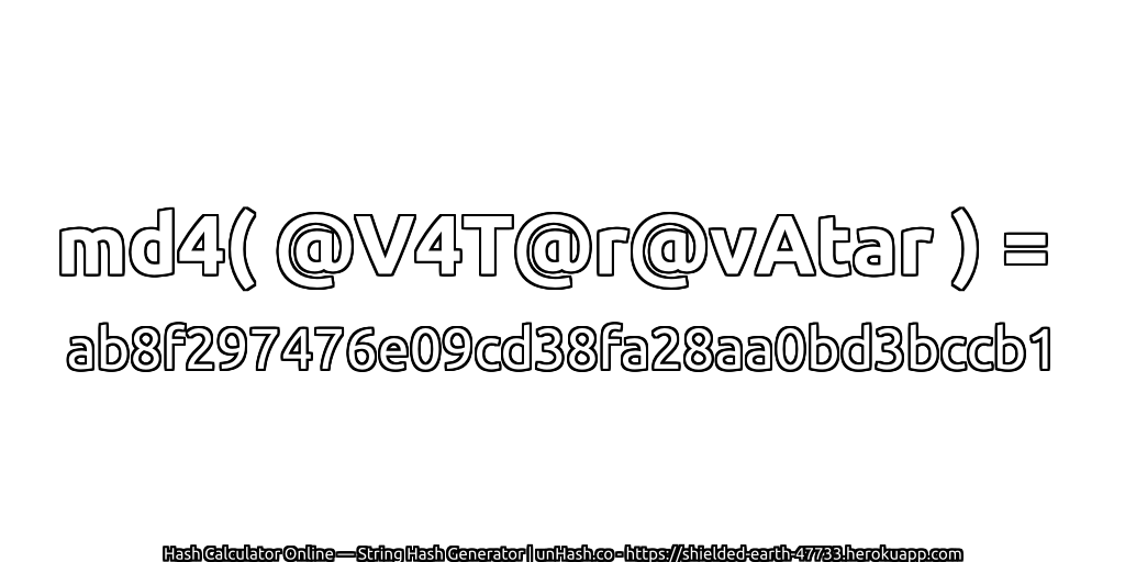 md4( @V4T@r@vAtar ) = ab8f297476e09cd38fa28aa0bd3bccb1 | unHash.co