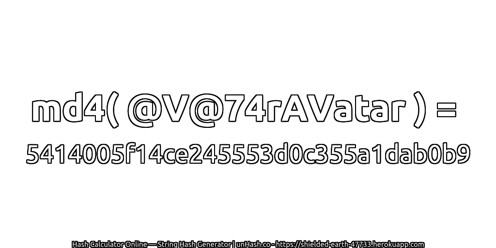 md4( @V@74rAVatar ) = 5414005f14ce245553d0c355a1dab0b9 | unHash.co