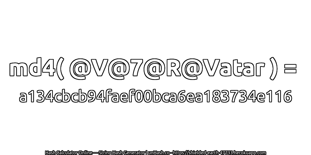 md4( @V@7@R@Vatar ) = a134cbcb94faef00bca6ea183734e116 | unHash.co