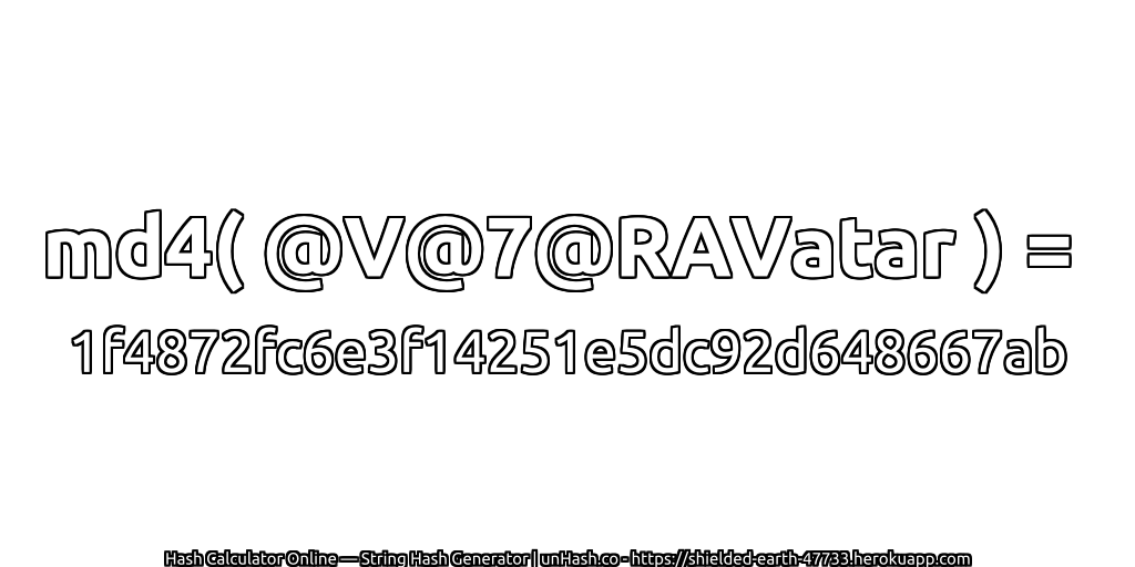 md4( @V@7@RAVatar ) = 1f4872fc6e3f14251e5dc92d648667ab | unHash.co