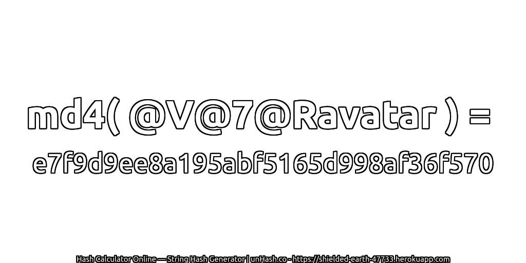 md4( @V@7@Ravatar ) = e7f9d9ee8a195abf5165d998af36f570 | unHash.co