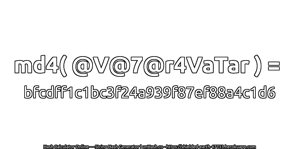 md4( @V@7@r4VaTar ) = bfcdff1c1bc3f24a939f87ef88a4c1d6 | unHash.co