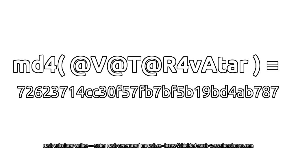 md4( @V@T@R4vAtar ) = 72623714cc30f57fb7bf5b19bd4ab787 | unHash.co