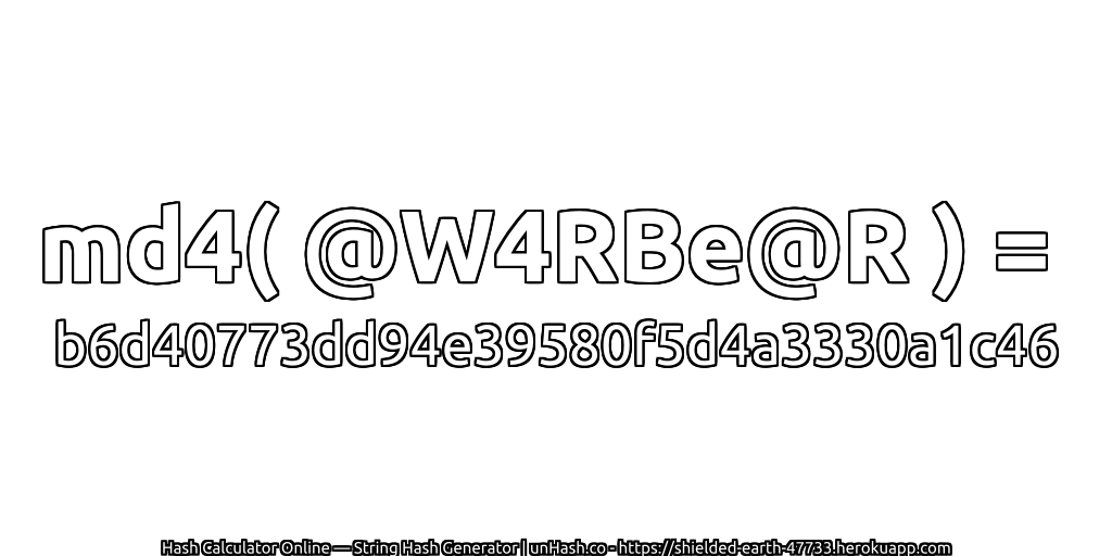 md4( @W4RBe@R ) = b6d40773dd94e39580f5d4a3330a1c46 | unHash.co