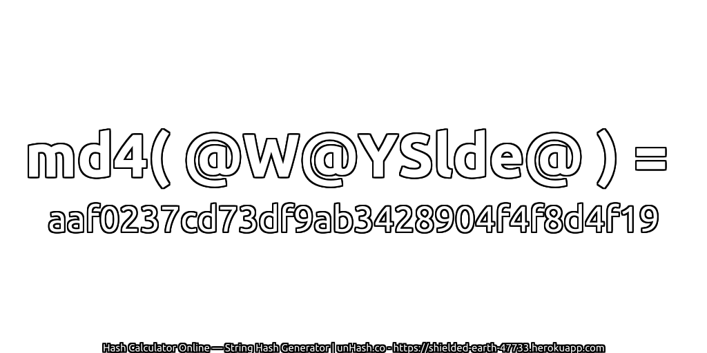 md4( @W@YSlde@ ) = aaf0237cd73df9ab3428904f4f8d4f19 | unHash.co
