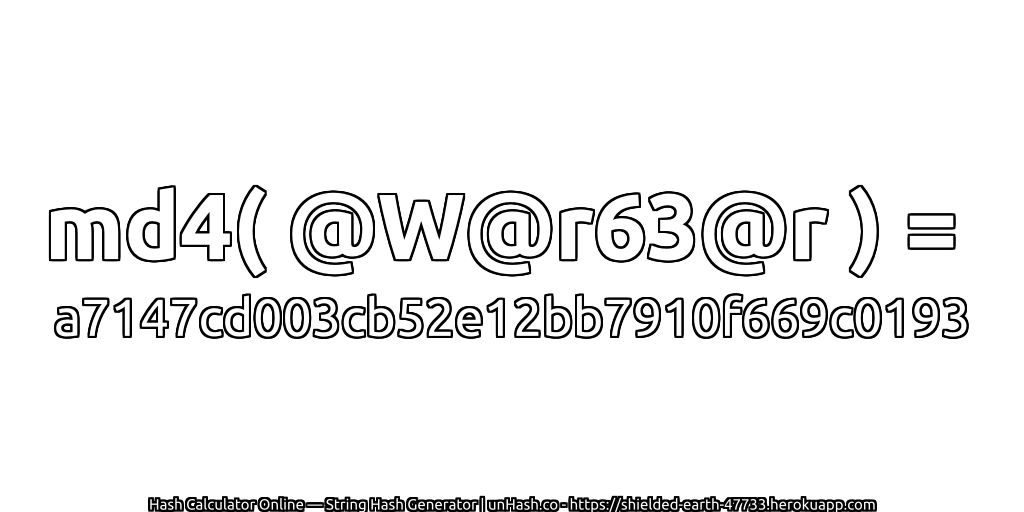 md4( @W@r63@r ) = a7147cd003cb52e12bb7910f669c0193 | unHash.co