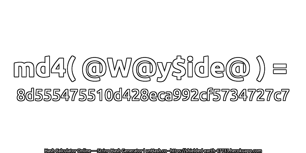 md4( @W@y$ide@ ) = 8d555475510d428eca992cf5734727c7 | unHash.co