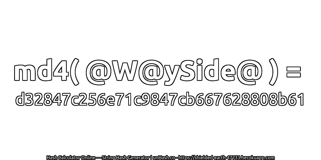 md4( @W@ySide@ ) = d32847c256e71c9847cb667628808b61 | unHash.co