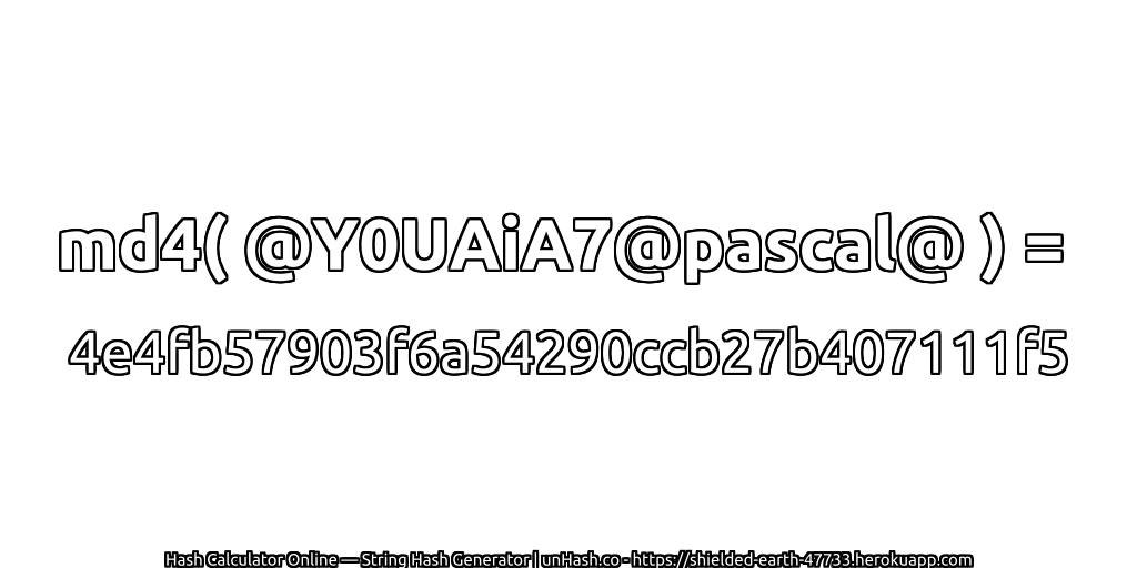 md4( @Y0UAiA7@pascal@ ) = 4e4fb57903f6a54290ccb27b407111f5 | unHash.co
