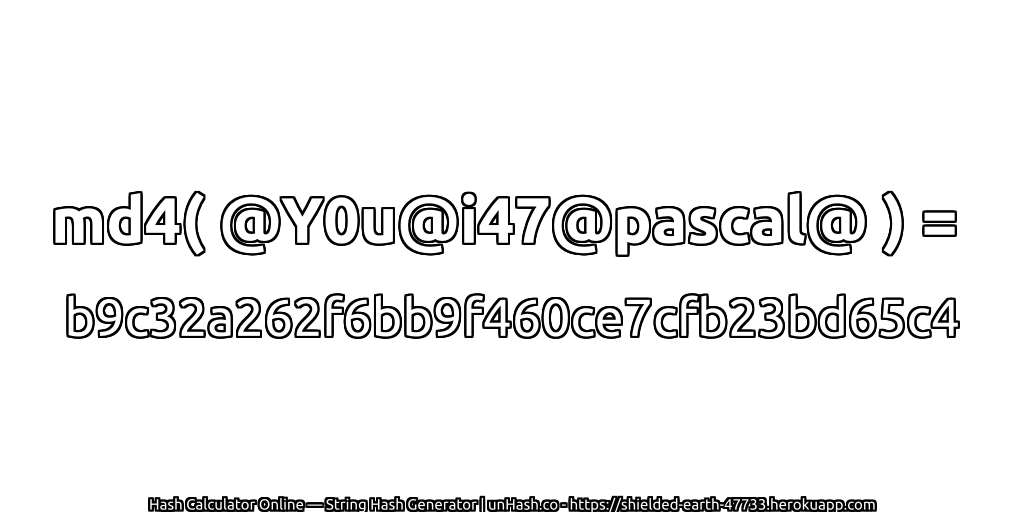 md4( @Y0u@i47@pascal@ ) = b9c32a262f6bb9f460ce7cfb23bd65c4 | unHash.co