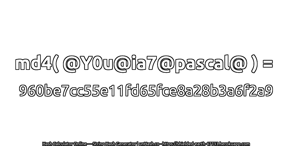 md4( @Y0u@ia7@pascal@ ) = 960be7cc55e11fd65fce8a28b3a6f2a9 | unHash.co