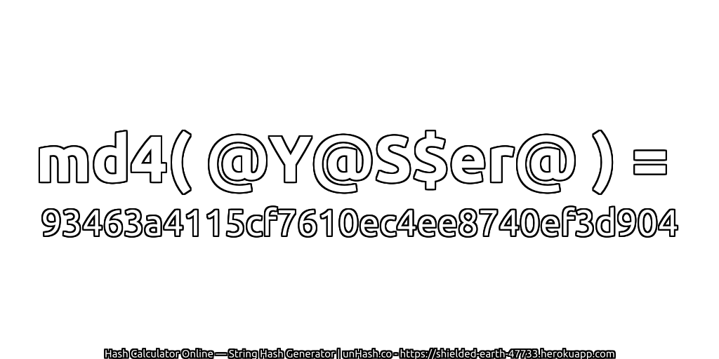 md4( @Y@S$er@ ) = 93463a4115cf7610ec4ee8740ef3d904 | unHash.co