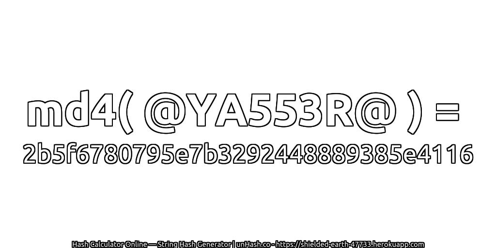 md4( @YA553R@ ) = 2b5f6780795e7b3292448889385e4116 | unHash.co