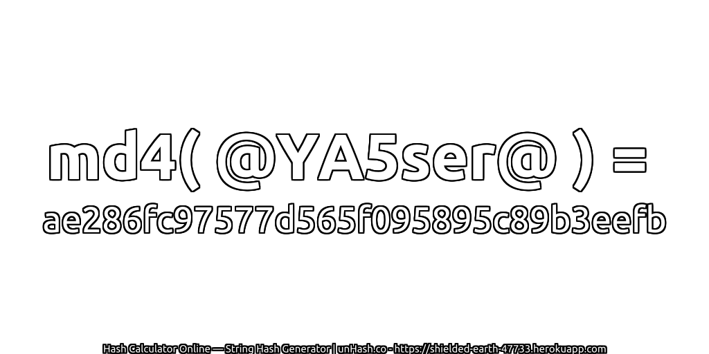 md4( @YA5ser@ ) = ae286fc97577d565f095895c89b3eefb | unHash.co