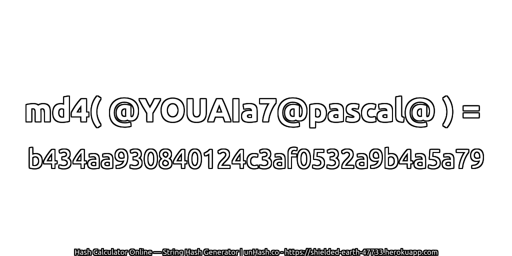 md4( @YOUAIa7@pascal@ ) = b434aa930840124c3af0532a9b4a5a79 | unHash.co