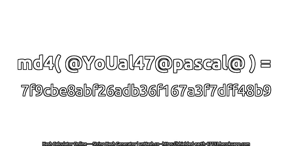 md4( @YoUal47@pascal@ ) = 7f9cbe8abf26adb36f167a3f7dff48b9 | unHash.co