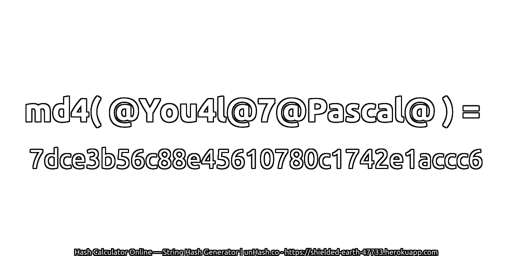 md4( @You4l@7@Pascal@ ) = 7dce3b56c88e45610780c1742e1accc6 | unHash.co