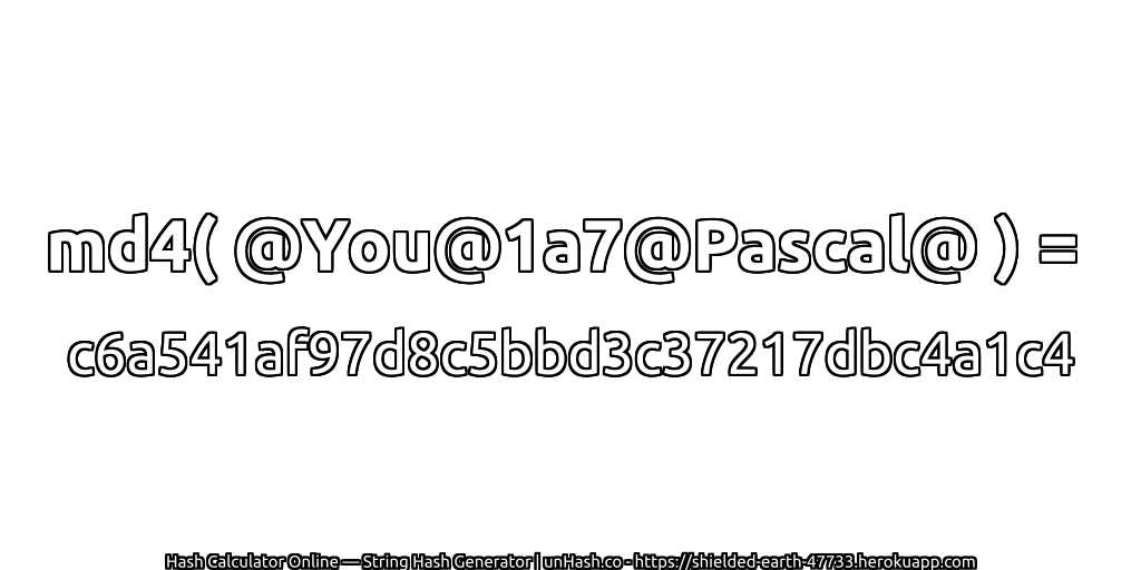 md4( @You@1a7@Pascal@ ) = c6a541af97d8c5bbd3c37217dbc4a1c4 | unHash.co