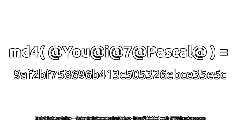 md4( @You@i@7@Pascal@ ) = 9af2bf758696b413c505326ebce35e5c | unHash.co