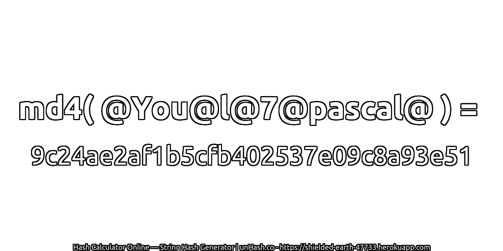 md4( @You@l@7@pascal@ ) = 9c24ae2af1b5cfb402537e09c8a93e51 | unHash.co