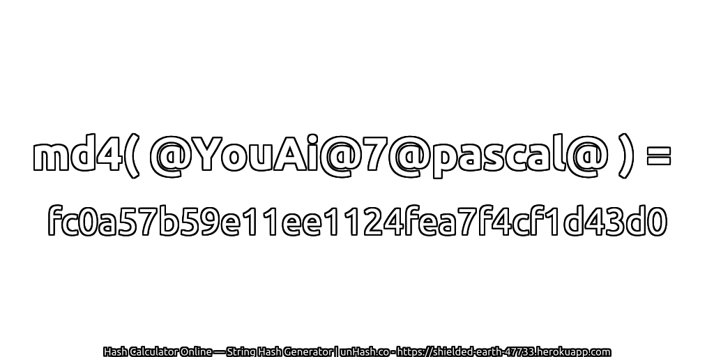 md4( @YouAi@7@pascal@ ) = fc0a57b59e11ee1124fea7f4cf1d43d0 | unHash.co