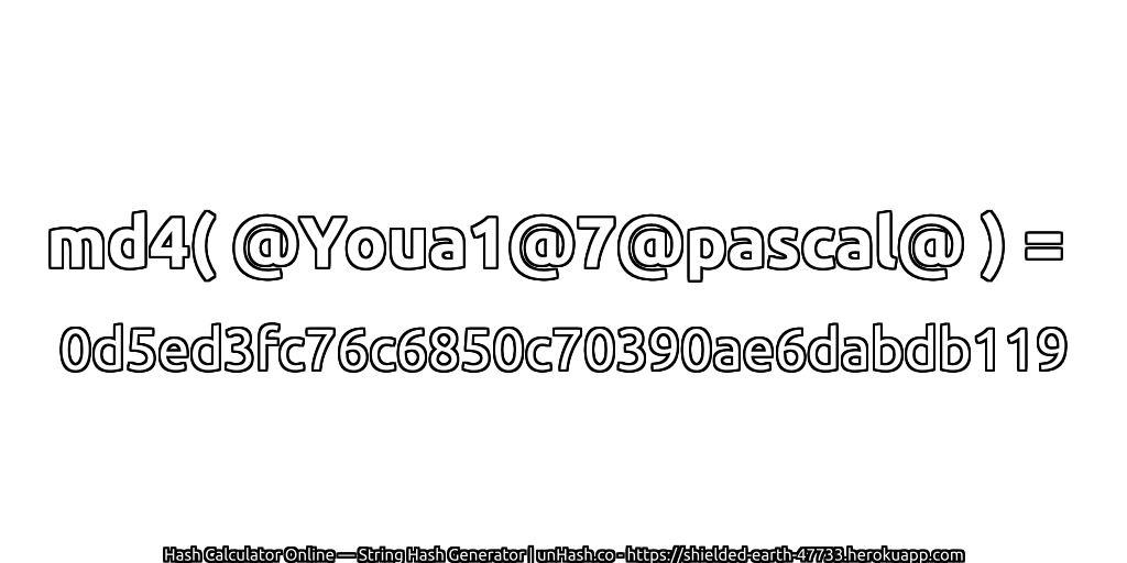 md4( @Youa1@7@pascal@ ) = 0d5ed3fc76c6850c70390ae6dabdb119 | unHash.co