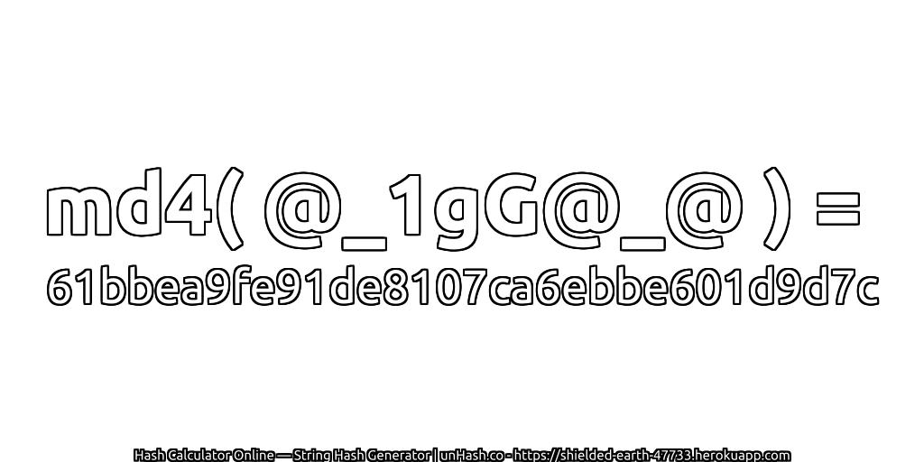 md4( @_1gG@_@ ) = 61bbea9fe91de8107ca6ebbe601d9d7c | unHash.co
