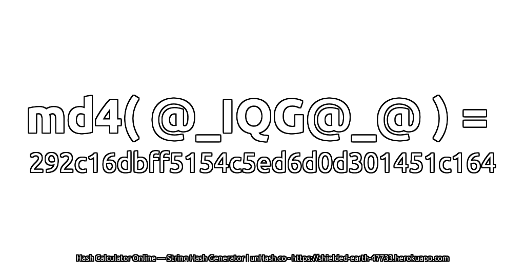 md4( @_IQG@_@ ) = 292c16dbff5154c5ed6d0d301451c164 | unHash.co