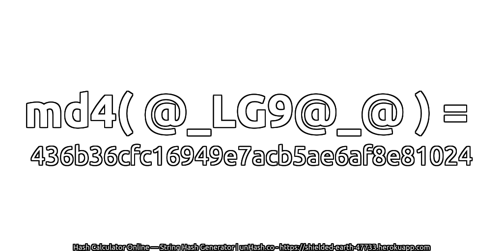 md4( @_LG9@_@ ) = 436b36cfc16949e7acb5ae6af8e81024 | unHash.co