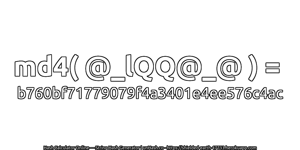 md4( @_lQQ@_@ ) = b760bf71779079f4a3401e4ee576c4ac | unHash.co