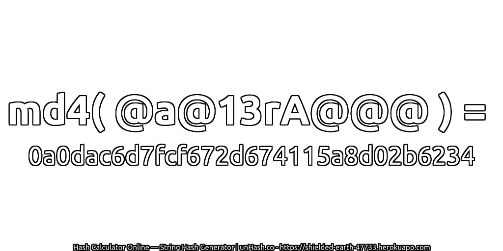 md4( @a@13rA@@@ ) = 0a0dac6d7fcf672d674115a8d02b6234 | unHash.co