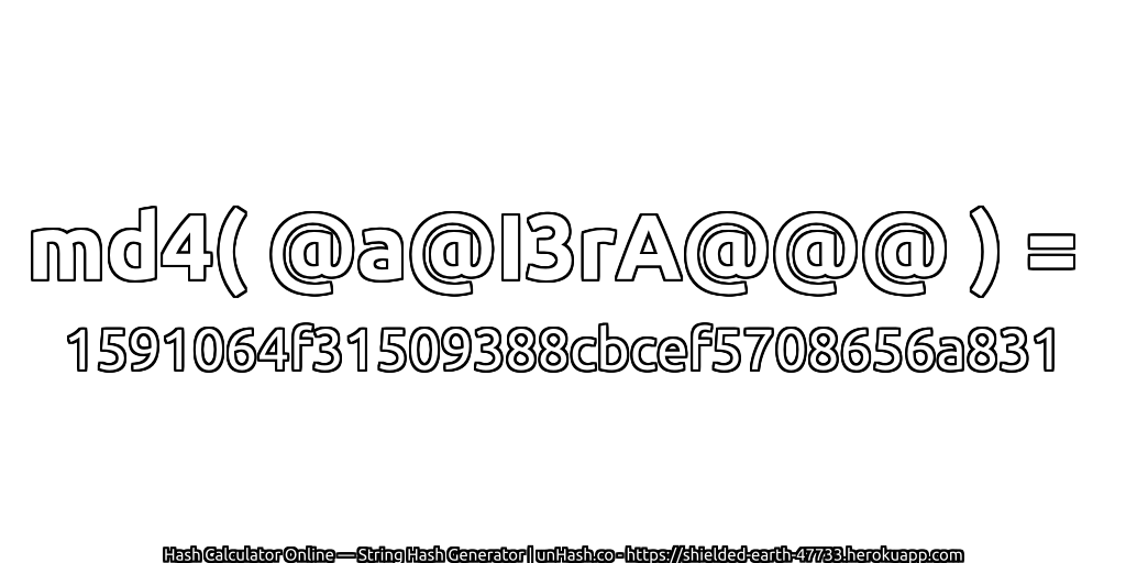 md4( @a@I3rA@@@ ) = 1591064f31509388cbcef5708656a831 | unHash.co