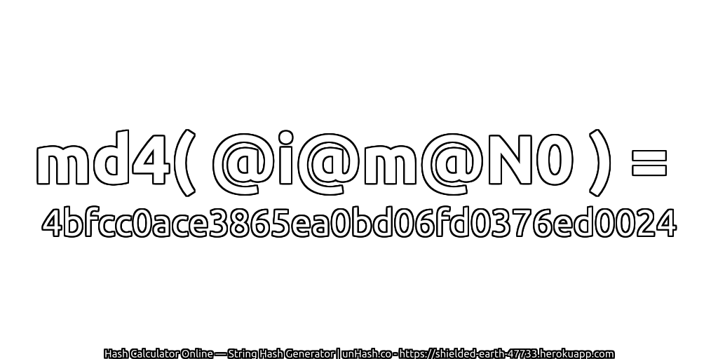 md4( @i@m@N0 ) = 4bfcc0ace3865ea0bd06fd0376ed0024 | unHash.co