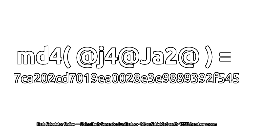 md4( @j4@Ja2@ ) = 7ca202cd7019ea0028e3e9889392f545 | unHash.co