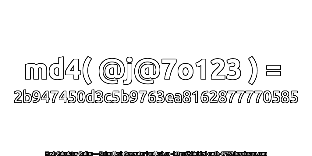 md4( @j@7o123 ) = 2b947450d3c5b9763ea8162877770585 | unHash.co