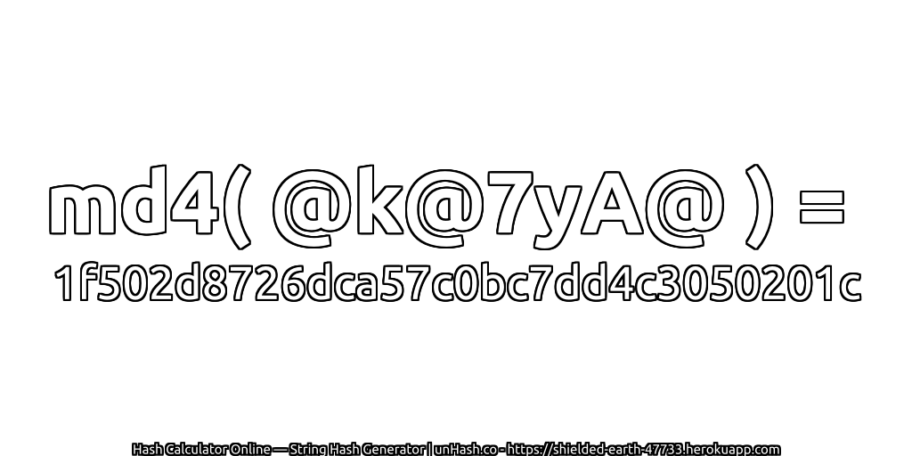 md4( @k@7yA@ ) = 1f502d8726dca57c0bc7dd4c3050201c | unHash.co