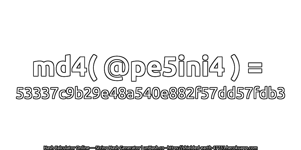 md4( @pe5ini4 ) = 53337c9b29e48a540e882f57dd57fdb3 | unHash.co
