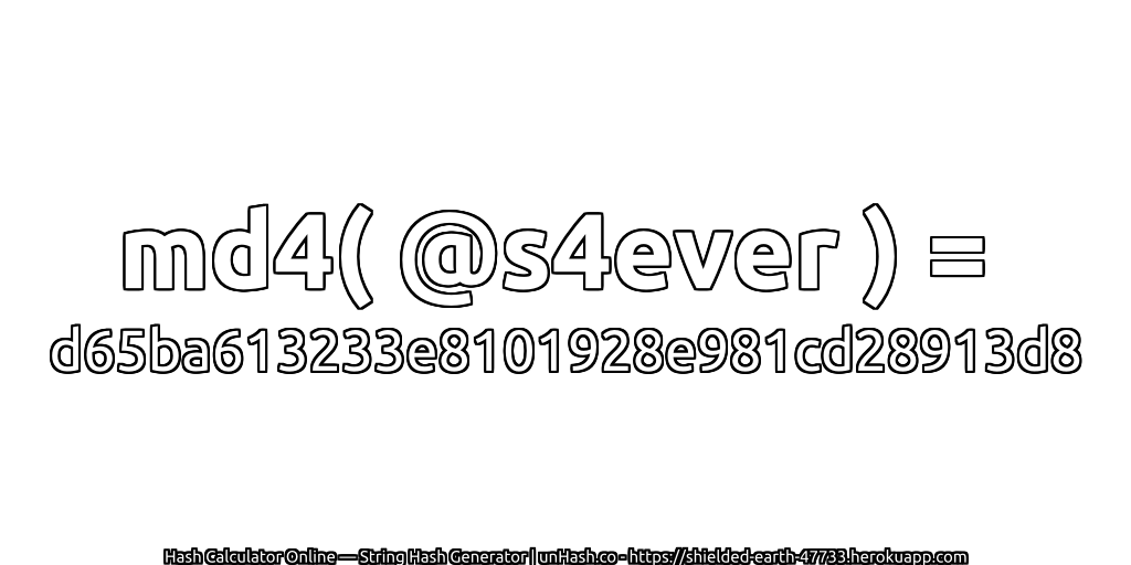md4( @s4ever ) = d65ba613233e8101928e981cd28913d8 | unHash.co